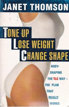 Tone Up, Lose Weight, Change Shape